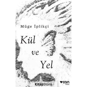 Kül ve Yel - Müge İplikçi