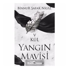 Kül - Yangın Mavisi Serisi 5 - Binnur Şafak Nigiz