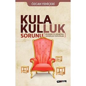Kula Kulluk Sorunu - Özcan Yeniçeri