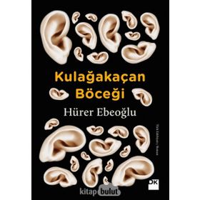 Kulağakaçan Böceği - Hürer Ebeoğlu