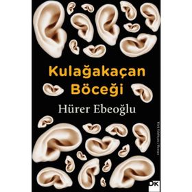 Kulağakaçan Böceği - Hürer Ebeoğlu