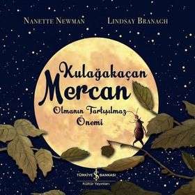 Kulağakaçan Mercan Olmanın Tartışılmaz Önemi - Nanette Newman Lindsay Brangh