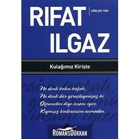 KULAĞIMIZ KİRİŞTE - RIFAT ILGAZ