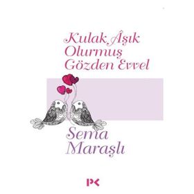 Kulak Aşık Olumuş Gözden Evvel - Sema Maraşlı
