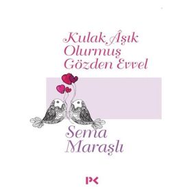 Kulak Aşık Olumuş Gözden Evvel - Sema Maraşlı