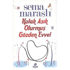Kulak Aşık Olurmuş Gözden Evvel - Sema Maraşlı