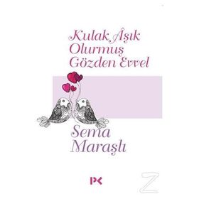 Kulak Aşık Olurmuş Gözden Evvel - Sema Maraşlı