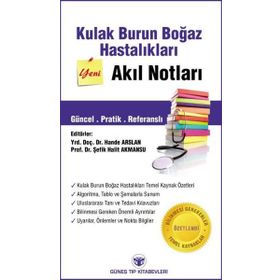 Kulak Burun Boğaz Hastalıkları Akıl Notları - Hande Arslan Şefik Halil Akmansu