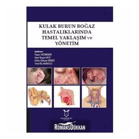 Kulak Burun Boğaz Hastalıklarında Temel Yaklaşım ve Yönetim - Togay Mderris