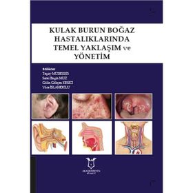 Kulak Burun Boğaz Hastalıklarında Temel Yaklaşım ve Yönetim - Togay Mderris