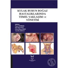 Kulak Burun Boğaz Hastalıklarında Temel Yaklaşım ve Yönetim - Togay Mderris