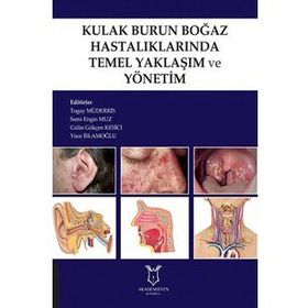 Kulak Burun Boğaz Hastalıklarında Temel Yaklaşım ve Yönetim - Togay Mderris