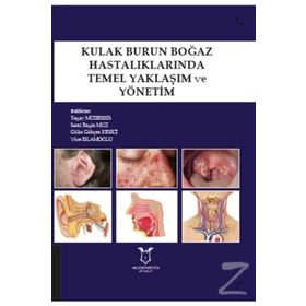 Kulak Burun Boğaz Hastalıklarında Temel Yaklaşım ve Yönetim - Togay Mderris