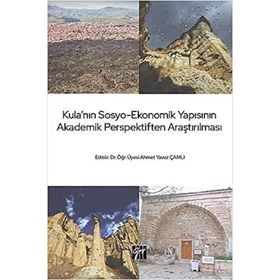 Kula'nın Sosyo-Ekonomik Yapısının Akademik Perspektiften Araştırılması Ahmet Yavuz Çamlı