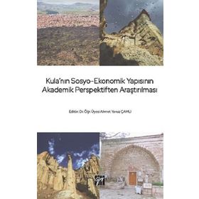 Kula'nın Sosyo-Ekonomik Yapısının Akademik Perspektiften Araştırılması Ahmet Yavuz Çamlı