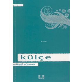 KÜLÇE - MÜRSEL SÖNMEZ