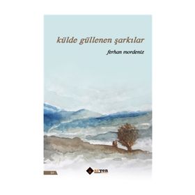 Külde Güllenen Şarkılar - Ferhan Mordeniz