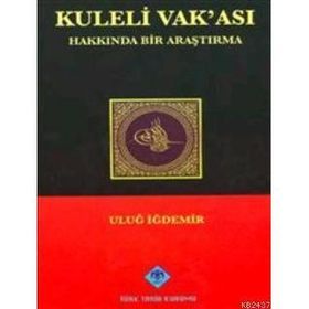 KULELI VAK'ASI HAKKINDA BIR ARAŞTIRMA - ULUĞ İĞDEMİR