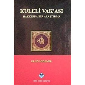 KULELI VAK'ASI HAKKINDA BIR ARAŞTIRMA - ULUĞ İĞDEMİR