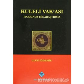 KULELI VAK'ASI HAKKINDA BIR ARAŞTIRMA - ULUĞ İĞDEMİR