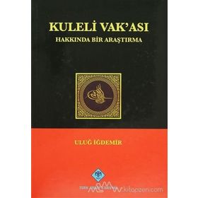 KULELI VAK'ASI HAKKINDA BIR ARAŞTIRMA - ULUĞ İĞDEMİR