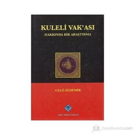 KULELI VAK'ASI HAKKINDA BIR ARAŞTIRMA - ULUĞ İĞDEMİR