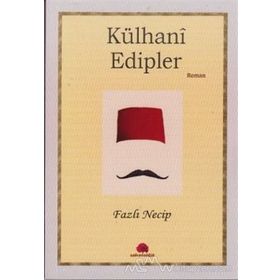 KÜLHANİ EDIPLER - FAZLI NECIP