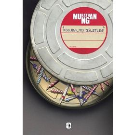 KULLANILMIŞ BILETLER - MURATHAN MUNGAN