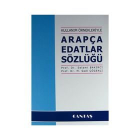Kullanım Örnekleriyle Arapça Edatlar Sözlüğü - Selami Bakırcı M. Sadi Çögenli