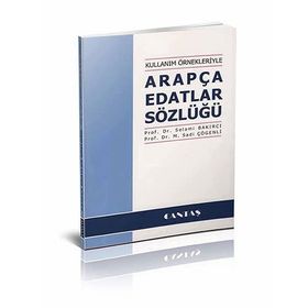 Kullanım Örnekleriyle Arapça Edatlar Sözlüğü - Selami Bakırcı M. Sadi Çögenli