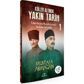 Küller Altinda Yakin Tarih 1 Mustafa Armağan