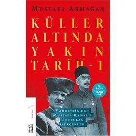 Küller Altinda Yakin Tarih 1 Mustafa Armağan