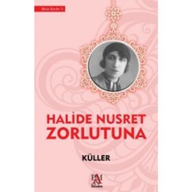 KÜLLER - HALIDE NUSRET ZORLUTUNA