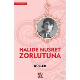 KÜLLER - HALIDE NUSRET ZORLUTUNA