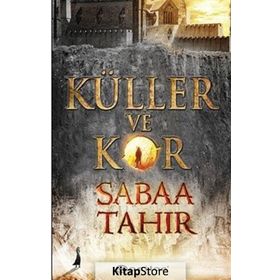 Küller ve Kor - Sabaa Tahir