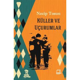 Küller ve Uçurumlar - Necip Tosun