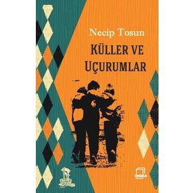 Küller ve Uçurumlar - Necip Tosun