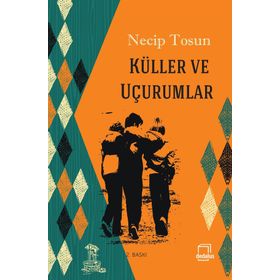 Küller ve Uçurumlar - Necip Tosun