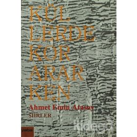 KÜLLERDE KOR ARARKEN - AHMET EMIN ATASOY