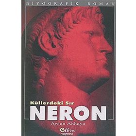 KÜLLERDEKİ SIR NERON - AYSUN AKKAYA