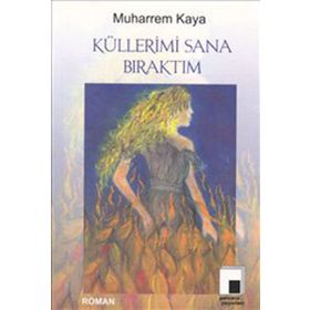 Küllerimi Sana Bıraktım - Muharrem Kaya