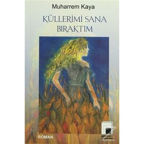 Küllerimi Sana Bıraktım - Muharrem Kaya