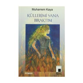 Küllerimi Sana Bıraktım - Muharrem Kaya