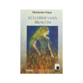 Küllerimi Sana Bıraktım - Muharrem Kaya