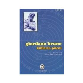 KÜLLERİN ŞÖLENİ - GIORDANO BRUNO