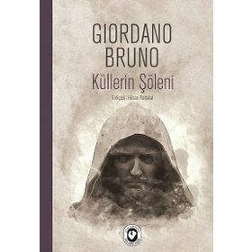 KÜLLERİN ŞÖLENİ - GIORDANO BRUNO
