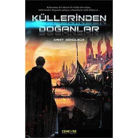 Küllerinden Doğanlar - Cahit Gönülsüz