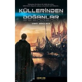 Küllerinden Doğanlar - Cahit Gönülsüz