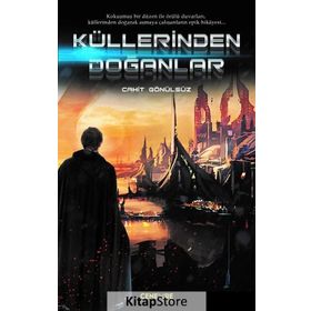Küllerinden Doğanlar - Cahit Gönülsüz