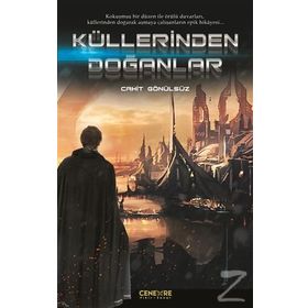 Küllerinden Doğanlar - Cahit Gönülsüz